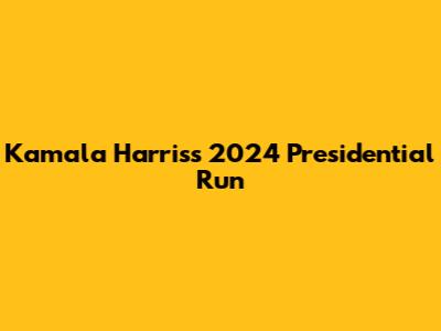 Kamala Harris's 2024 Presidential Run