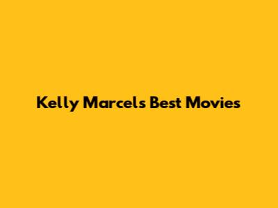 Kelly Marcel's Best Movies