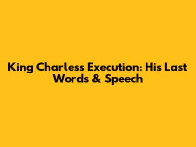 King Charles's Execution: His Last Words & Speech