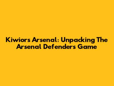 Kiwior's Arsenal: Unpacking The Arsenal Defender's Game