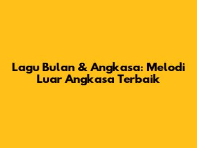 Lagu Bulan & Angkasa: Melodi Luar Angkasa Terbaik