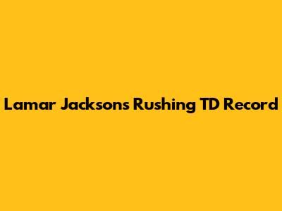 Lamar Jackson's Rushing TD Record