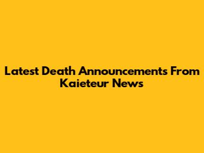 Latest Death Announcements From Kaieteur News