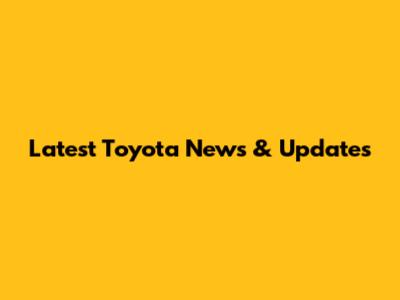 Latest Toyota News & Updates