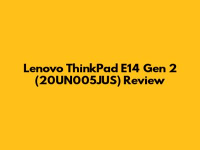 Lenovo ThinkPad E14 Gen 2 (20UN005JUS) Review