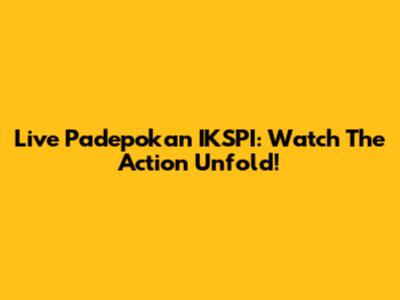 Live Padepokan IKSPI: Watch The Action Unfold!