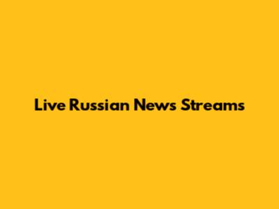 Live Russian News Streams