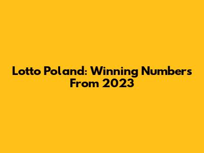 Lotto Poland: Winning Numbers From 2023