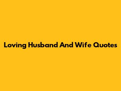 Loving Husband And Wife Quotes