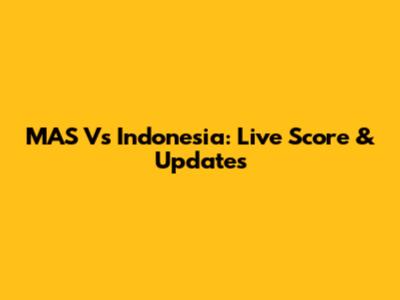 MAS Vs Indonesia: Live Score & Updates