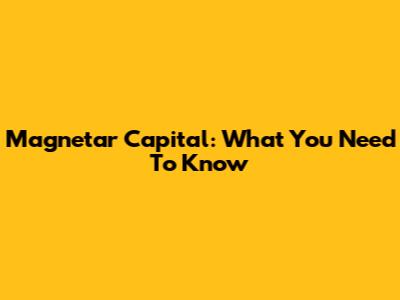 Magnetar Capital: What You Need To Know
