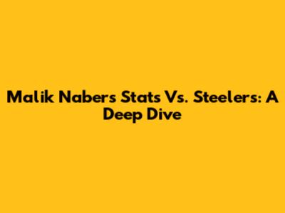 Malik Nabers Stats Vs. Steelers: A Deep Dive
