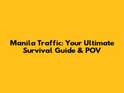 Manila Traffic: Your Ultimate Survival Guide & POV