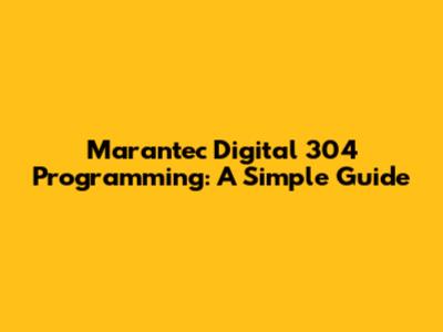 Marantec Digital 304 Programming: A Simple Guide