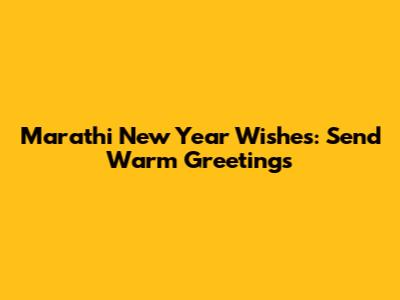 Marathi New Year Wishes: Send Warm Greetings