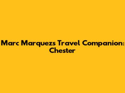 Marc Marquez's Travel Companion: Chester