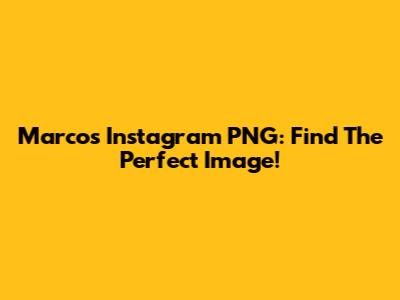 Marcos Instagram PNG: Find The Perfect Image!