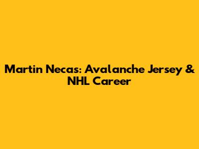 Martin Necas: Avalanche Jersey & NHL Career