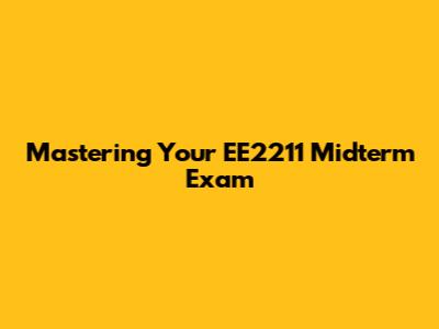 Mastering Your EE2211 Midterm Exam