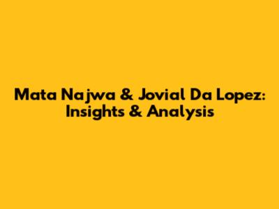 Mata Najwa & Jovial Da Lopez: Insights & Analysis