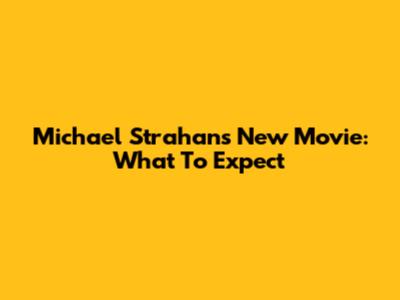 Michael Strahan's New Movie: What To Expect