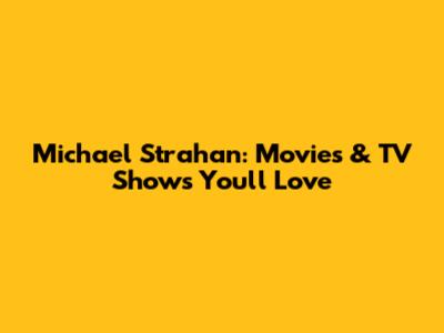 Michael Strahan: Movies & TV Shows You'll Love
