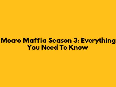 Mocro Maffia Season 3: Everything You Need To Know