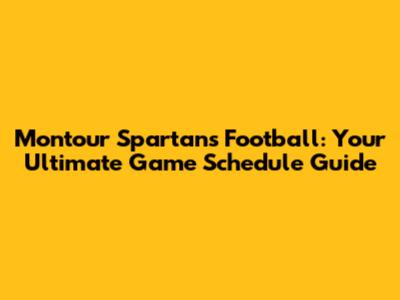 Montour Spartans Football: Your Ultimate Game Schedule Guide