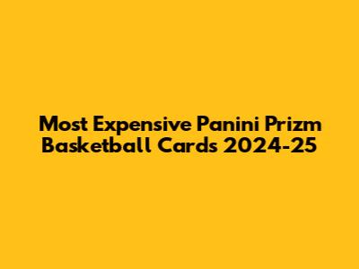 Most Expensive Panini Prizm Basketball Cards 2024-25