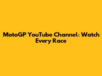 MotoGP YouTube Channel: Watch Every Race