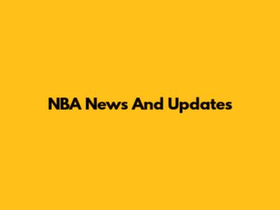 NBA News And Updates
