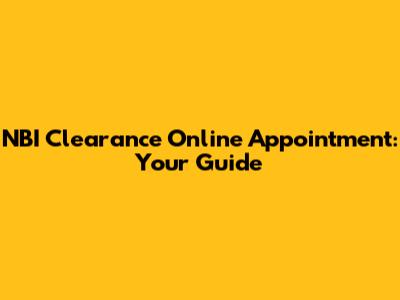 NBI Clearance Online Appointment: Your Guide