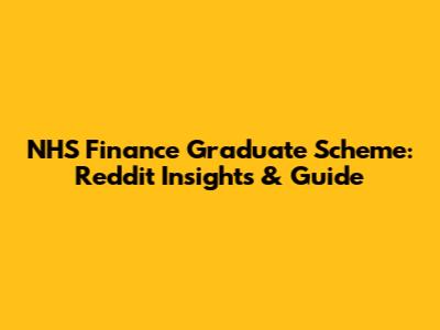NHS Finance Graduate Scheme: Reddit Insights & Guide