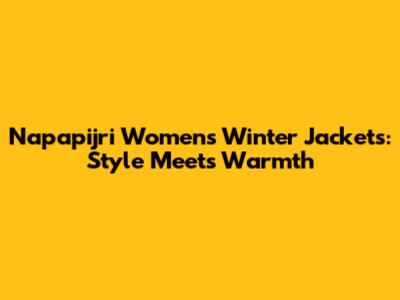 Napapijri Women's Winter Jackets: Style Meets Warmth