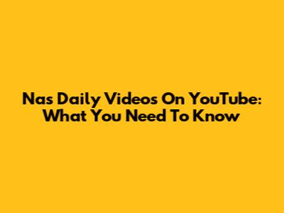 Nas Daily Videos On YouTube: What You Need To Know