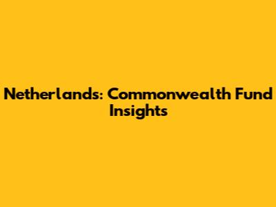 Netherlands: Commonwealth Fund Insights