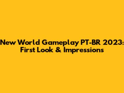 New World Gameplay PT-BR 2023: First Look & Impressions