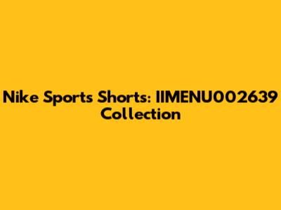 Nike Sports Shorts: IIMENU002639 Collection
