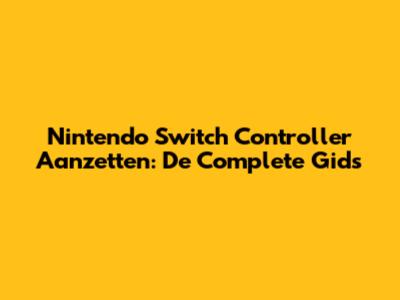 Nintendo Switch Controller Aanzetten: De Complete Gids