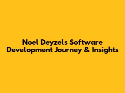 Noel Deyzel's Software Development Journey & Insights