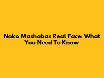 Noko Mashaba's Real Face: What You Need To Know