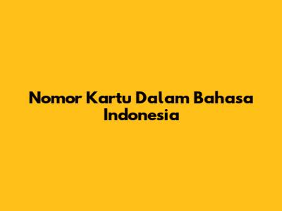 Nomor Kartu Dalam Bahasa Indonesia