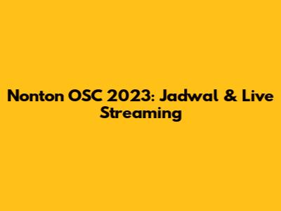 Nonton OSC 2023: Jadwal & Live Streaming