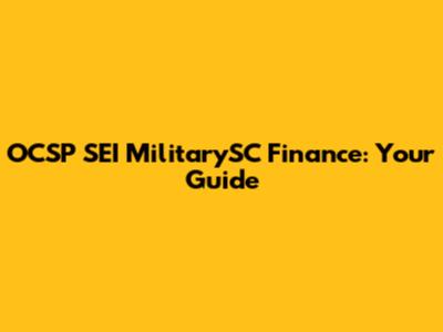 OCSP SEI MilitarySC Finance: Your Guide