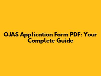 OJAS Application Form PDF: Your Complete Guide