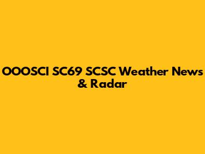 OOOSCI SC69 SCSC Weather News & Radar