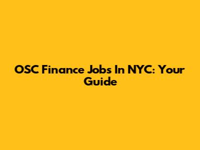 OSC Finance Jobs In NYC: Your Guide