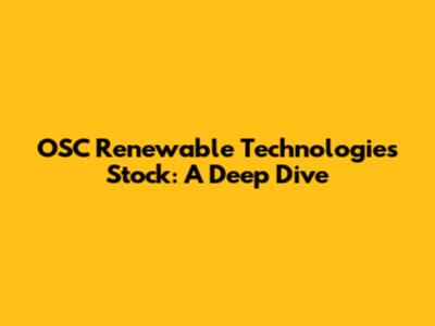 OSC Renewable Technologies Stock: A Deep Dive