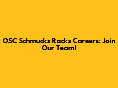 OSC Schmuck's Racks Careers: Join Our Team!