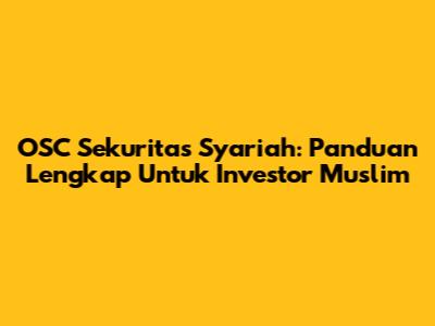 OSC Sekuritas Syariah: Panduan Lengkap Untuk Investor Muslim